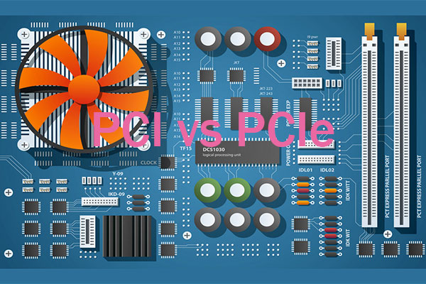 PCI và PCIe: Sự khác biệt và cách phân biệt chúng là gì?